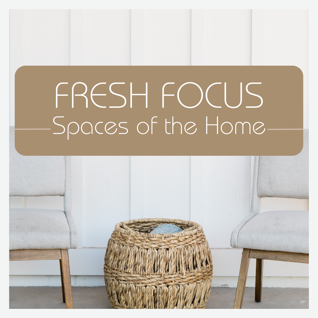 Fresh Focus - Spaces of the Home - 5-Day Workbook (3 of 3)